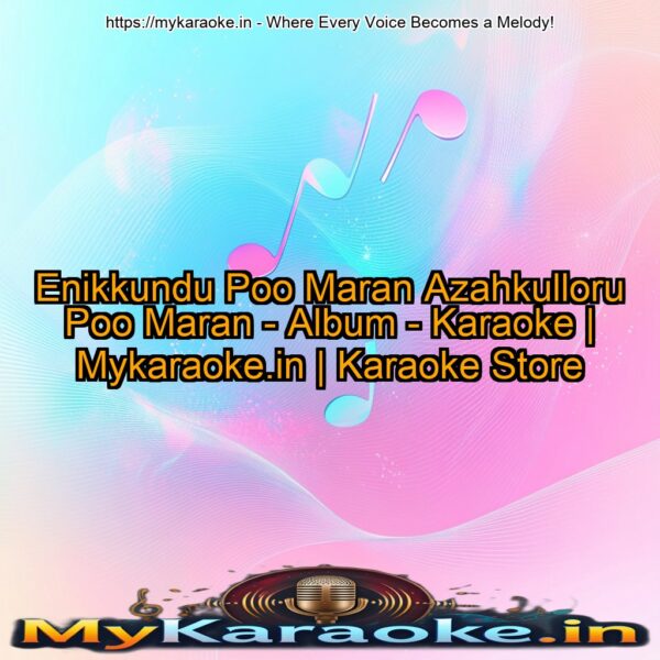 Enikkundu Poo Maran Azahkulloru Poo Maran - Album - Karaoke | Mykaraoke.in | Karaoke Store