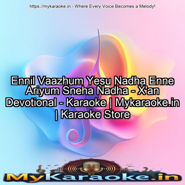 Ennil Vaazhum Yesu Nadha Enne Ariyum Sneha Nadha - X'an Devotional - Karaoke | Mykaraoke.in | Karaoke Store