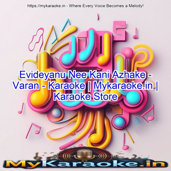 Evideyanu Nee Kani Azhake - Varan - Karaoke | Mykaraoke.in | Karaoke Store