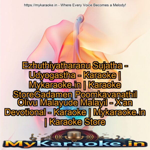 Ezhuthiyatharanu Sujatha - Udyogastha - Karaoke | Mykaraoke.in | Karaoke StoreGadamen Poomkavanathil Olivu Malayude Malayil - X'an Devotional - Karaoke | Mykaraoke.in | Karaoke Store