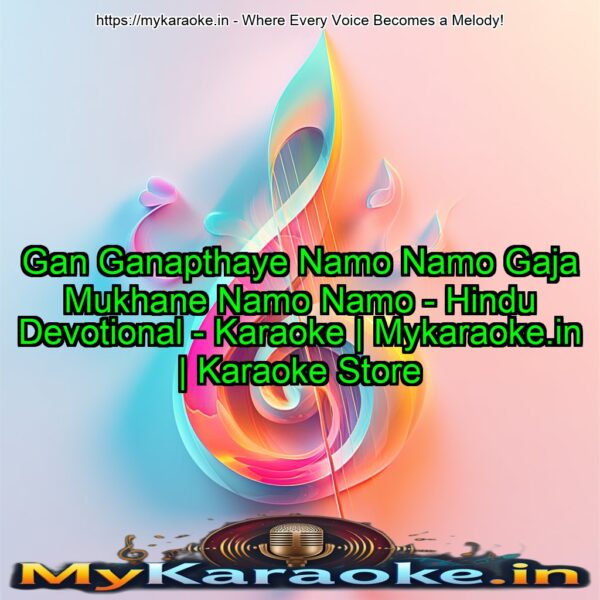 Gan Ganapthaye Namo Namo Gaja Mukhane Namo Namo - Hindu Devotional - Karaoke | Mykaraoke.in | Karaoke Store