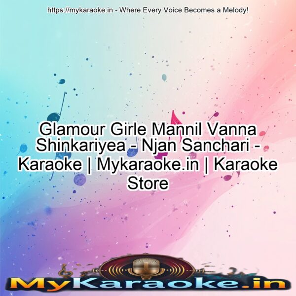 Glamour Girle Mannil Vanna Shinkariyea  - Njan Sanchari - Karaoke | Mykaraoke.in | Karaoke Store