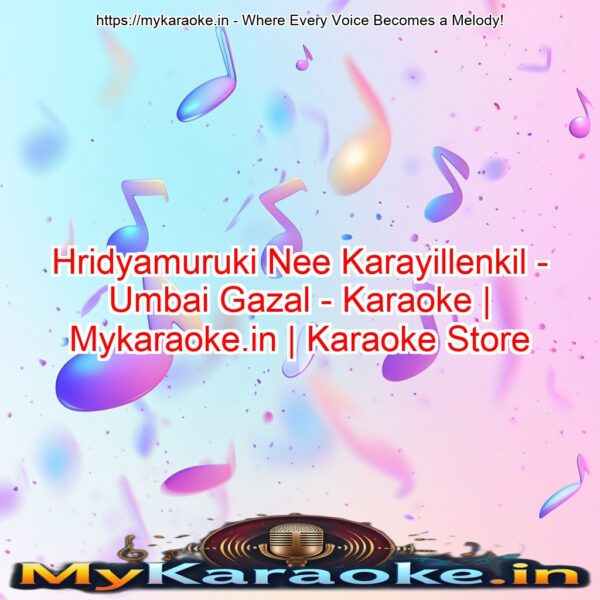 Hridyamuruki Nee Karayillenkil - Umbai Gazal - Karaoke | Mykaraoke.in | Karaoke Store