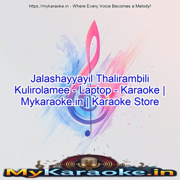 Jalashayyayil Thalirambili Kulirolamee - Laptop - Karaoke | Mykaraoke.in | Karaoke Store
