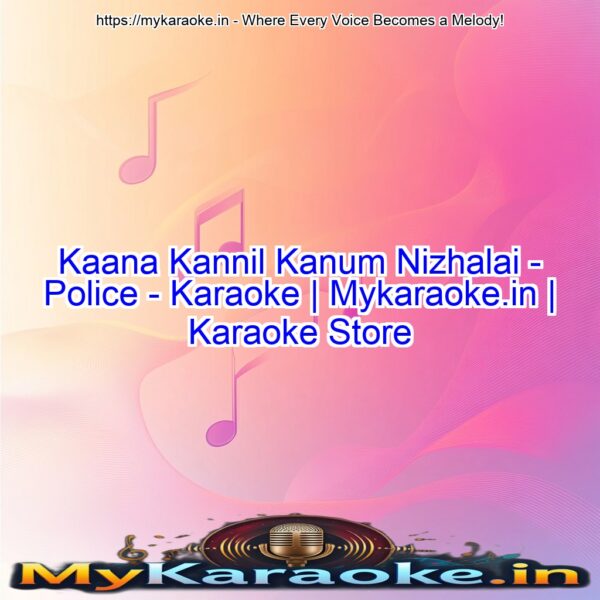 Kaana Kannil Kanum Nizhalai - Police - Karaoke | Mykaraoke.in | Karaoke Store