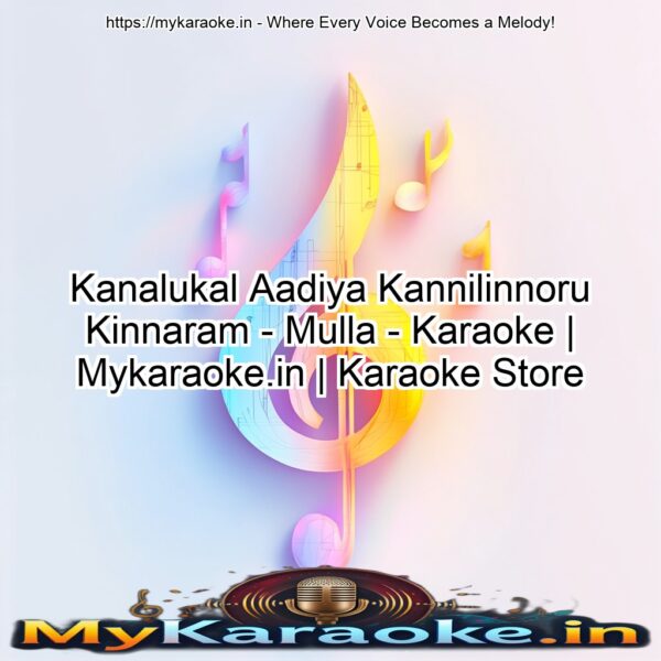 Kanalukal Aadiya Kannilinnoru Kinnaram - Mulla - Karaoke | Mykaraoke.in | Karaoke Store