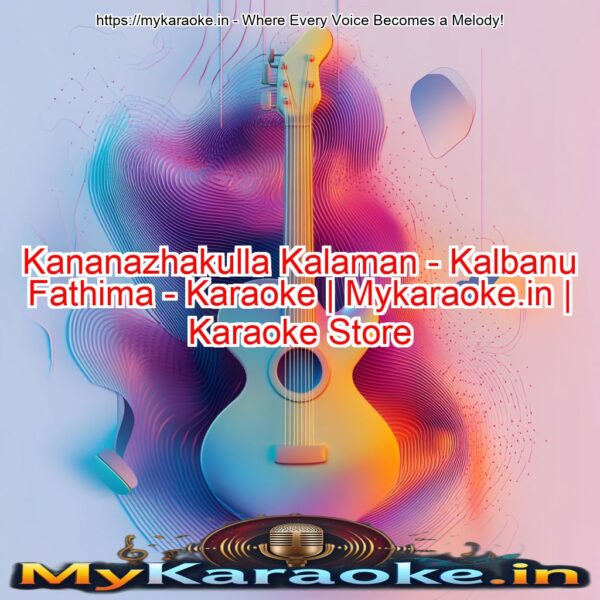 Kananazhakulla Kalaman - Kalbanu Fathima - Karaoke | Mykaraoke.in | Karaoke Store