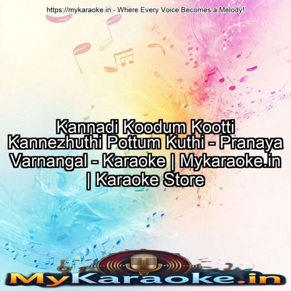 Kannadi Koodum Kootti Kannezhuthi Pottum Kuthi - Pranaya Varnangal - Karaoke | Mykaraoke.in | Karaoke Store