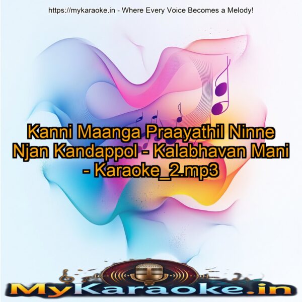 Kanni Maanga Praayathil Ninne Njan Kandappol - Kalabhavan Mani - Karaoke_2.mp3