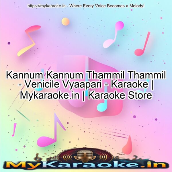 Kannum Kannum Thammil Thammil - Venicile Vyaapari - Karaoke | Mykaraoke.in | Karaoke Store