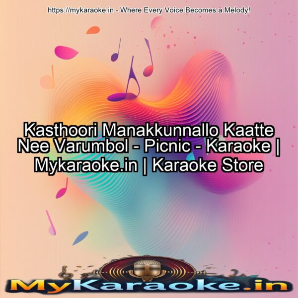 Kasthoori Manakkunnallo Kaatte Nee Varumbol - Picnic - Karaoke | Mykaraoke.in | Karaoke Store