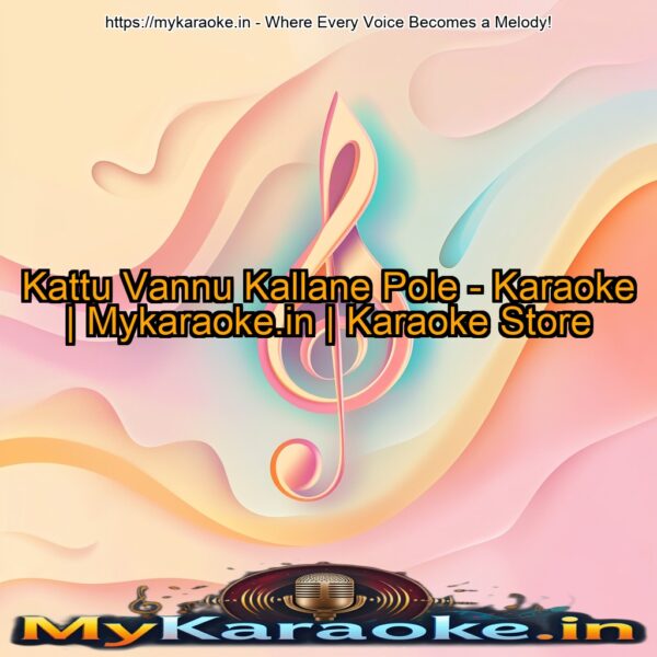 Kattu Vannu Kallane Pole - Karaoke | Mykaraoke.in | Karaoke Store