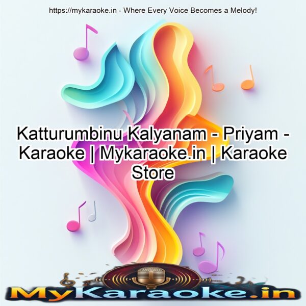 Katturumbinu Kalyanam - Priyam - Karaoke | Mykaraoke.in | Karaoke Store