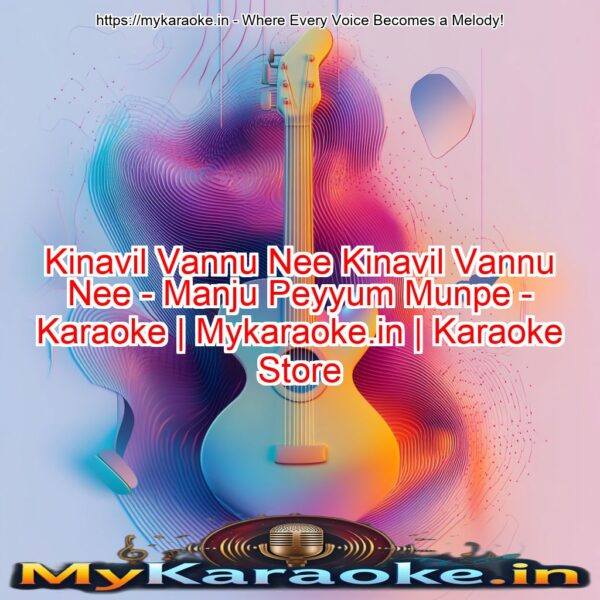 Kinavil Vannu Nee Kinavil Vannu Nee - Manju Peyyum Munpe - Karaoke | Mykaraoke.in | Karaoke Store