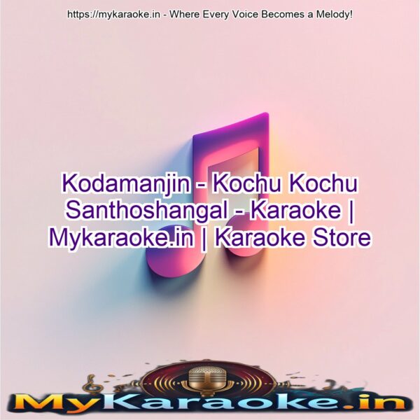 Kodamanjin - Kochu Kochu Santhoshangal - Karaoke | Mykaraoke.in | Karaoke Store