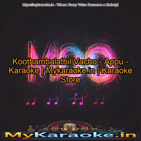 Koothambalathil Vacho - Appu - Karaoke | Mykaraoke.in | Karaoke Store