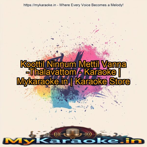 Koottil Ninnum Mettil Vanna -Thalavattom - Karaoke | Mykaraoke.in | Karaoke Store