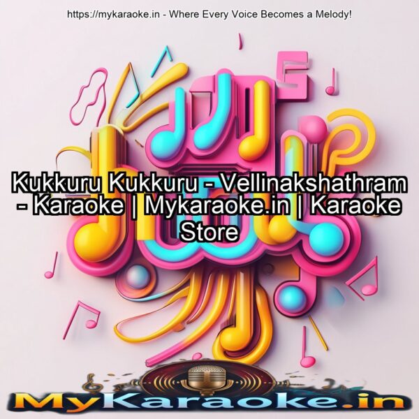 Kukkuru Kukkuru - Vellinakshathram - Karaoke | Mykaraoke.in | Karaoke Store