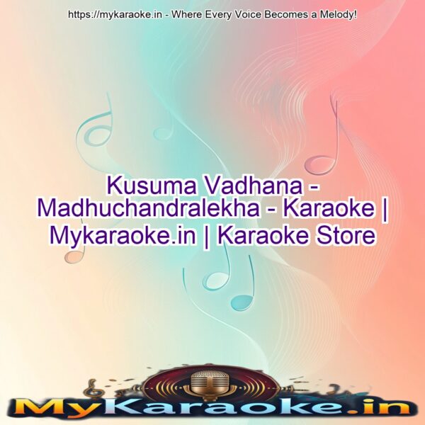 Kusuma Vadhana - Madhuchandralekha - Karaoke | Mykaraoke.in | Karaoke Store