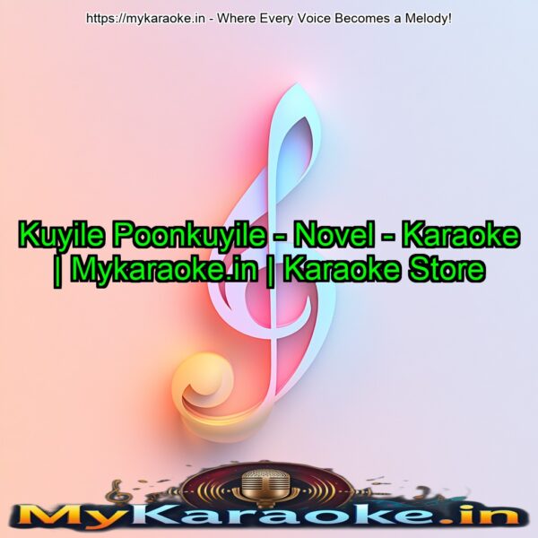 Kuyile Poonkuyile - Novel - Karaoke | Mykaraoke.in | Karaoke Store
