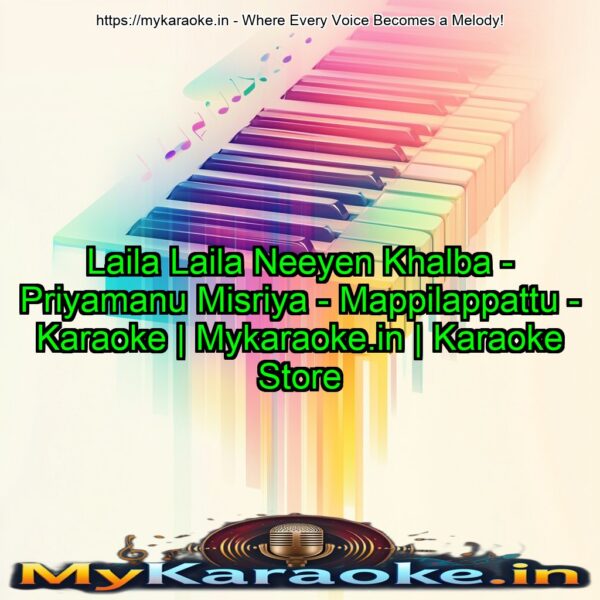 Laila Laila Neeyen Khalba - Priyamanu Misriya - Mappilappattu - Karaoke | Mykaraoke.in | Karaoke Store