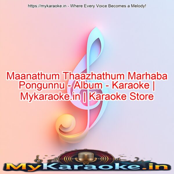 Maanathum Thaazhathum Marhaba Pongunnu - Album - Karaoke | Mykaraoke.in | Karaoke Store