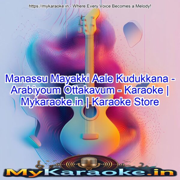 Manassu Mayakki Aale Kudukkana - Arabiyoum Ottakavum - Karaoke | Mykaraoke.in | Karaoke Store