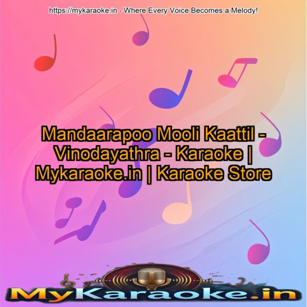 Mandaarapoo Mooli Kaattil - Vinodayathra - Karaoke | Mykaraoke.in | Karaoke Store