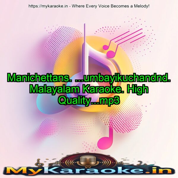 Manichettans. ...umbayikuchandnd. Malayalam Karaoke. High Quality...mp3
