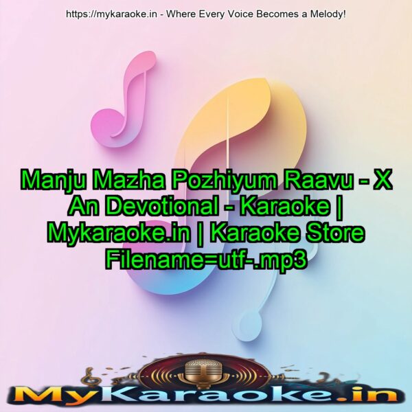Manju Mazha Pozhiyum Raavu - X An Devotional - Karaoke | Mykaraoke.in | Karaoke Store Filename=utf-.mp3