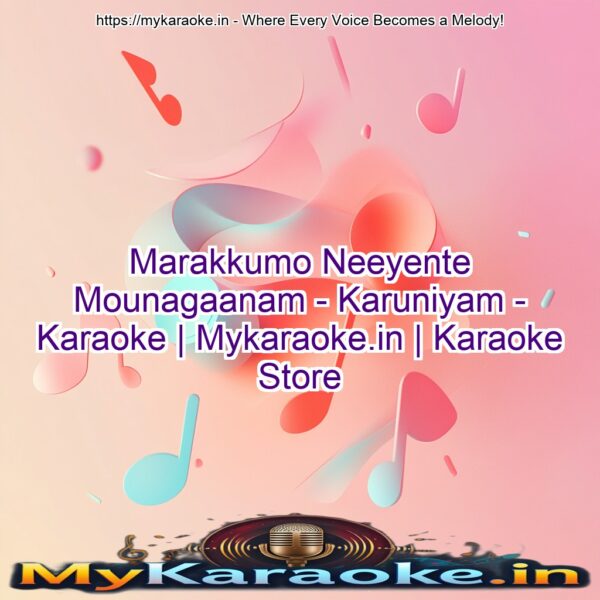 Marakkumo Neeyente Mounagaanam - Karuniyam - Karaoke | Mykaraoke.in | Karaoke Store