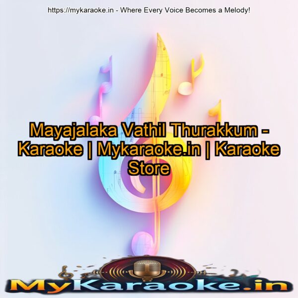 Mayajalaka Vathil Thurakkum - Karaoke | Mykaraoke.in | Karaoke Store