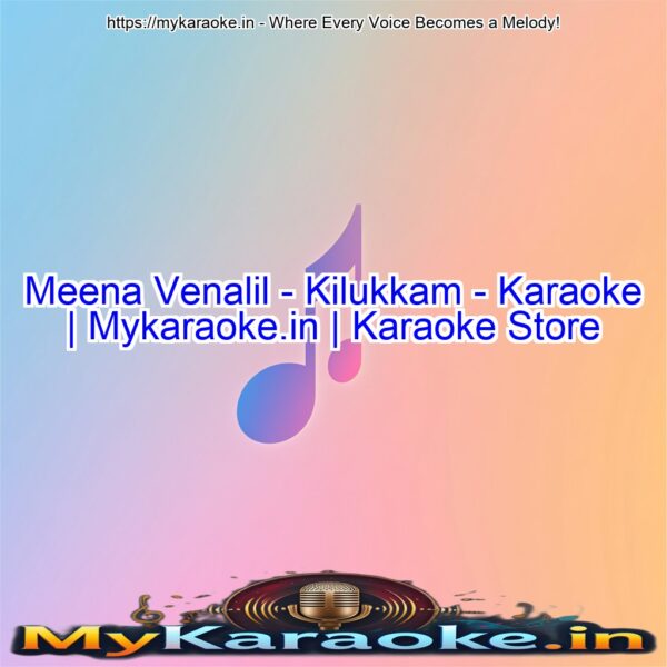 Meena Venalil - Kilukkam - Karaoke | Mykaraoke.in | Karaoke Store