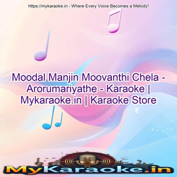 Moodal Manjin Moovanthi Chela - Arorumariyathe - Karaoke | Mykaraoke.in | Karaoke Store