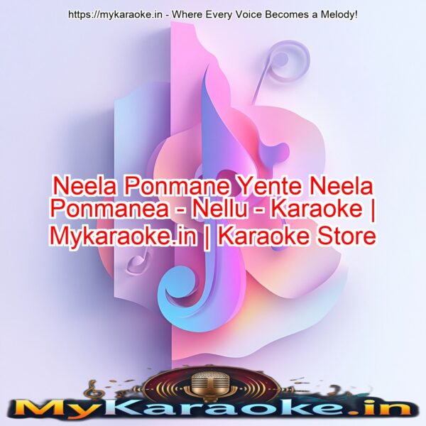 Neela Ponmane Yente Neela Ponmanea - Nellu - Karaoke | Mykaraoke.in | Karaoke Store