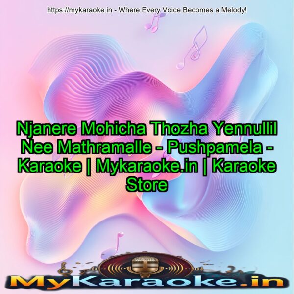 Njanere Mohicha Thozha Yennullil Nee Mathramalle - Pushpamela - Karaoke | Mykaraoke.in | Karaoke Store