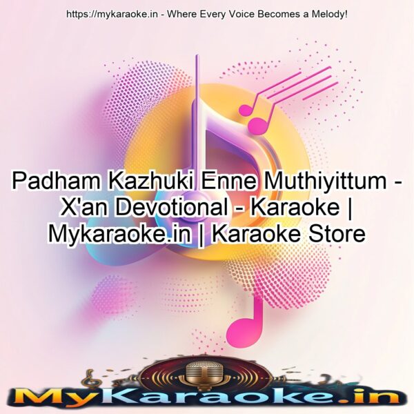 Padham Kazhuki Enne Muthiyittum - X'an Devotional - Karaoke | Mykaraoke.in | Karaoke Store