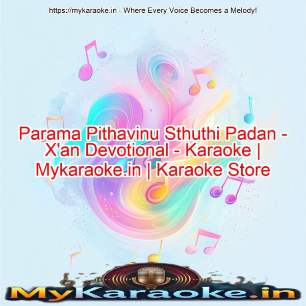 Parama Pithavinu Sthuthi Padan - X'an Devotional - Karaoke | Mykaraoke.in | Karaoke Store