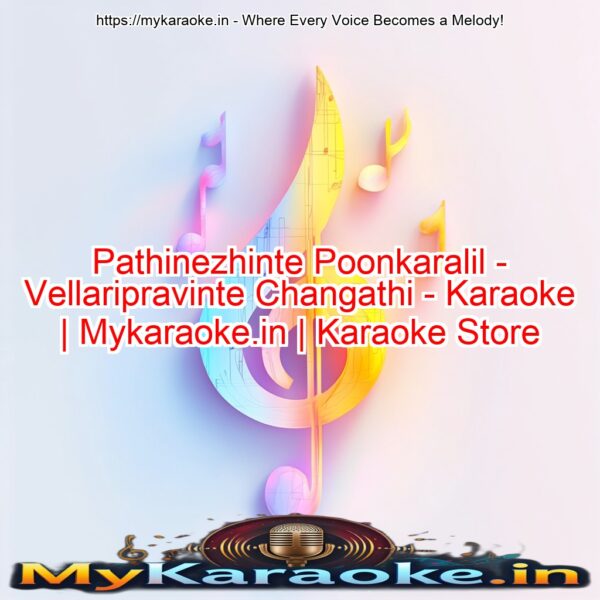 Pathinezhinte Poonkaralil - Vellaripravinte Changathi - Karaoke | Mykaraoke.in | Karaoke Store