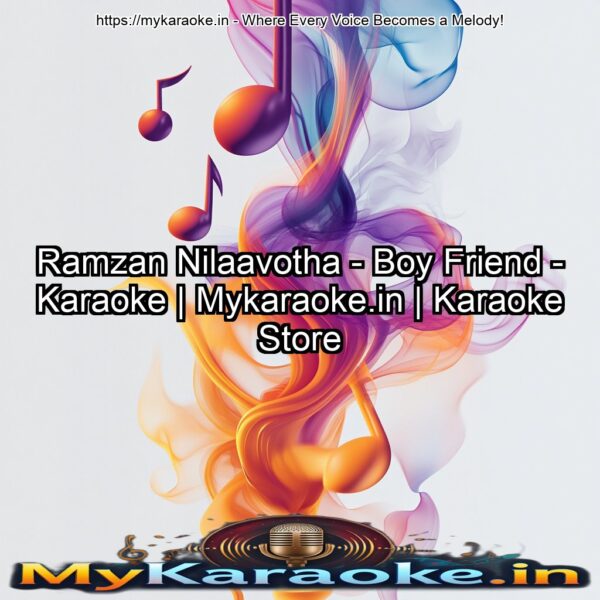 Ramzan Nilaavotha - Boy Friend - Karaoke | Mykaraoke.in | Karaoke Store