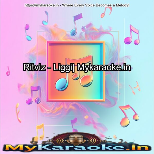 Ritviz - Liggi| Mykaraoke.in