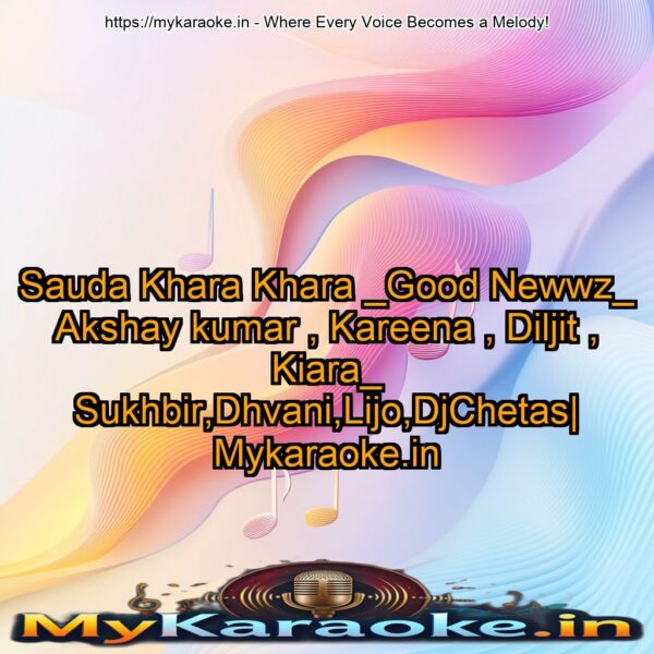 Sauda Khara Khara _Good Newwz_ Akshay kumar , Kareena , Diljit , Kiara_ Sukhbir,Dhvani,Lijo,DjChetas| Mykaraoke.in
