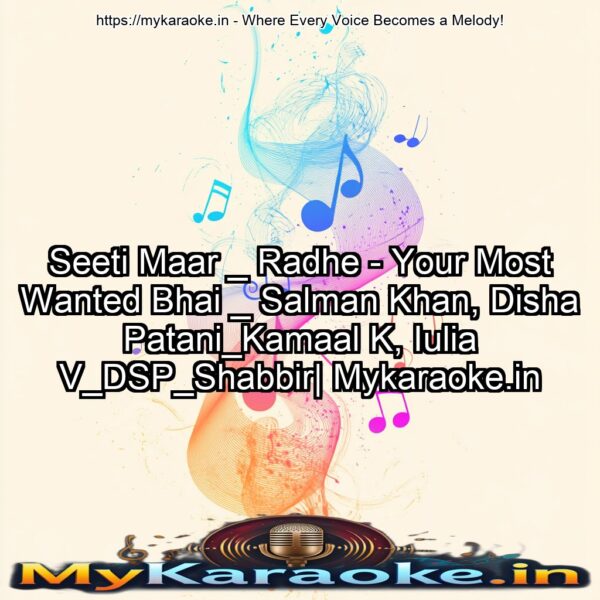 Seeti Maar _ Radhe - Your Most Wanted Bhai _ Salman Khan, Disha Patani_Kamaal K, Iulia V_DSP_Shabbir| Mykaraoke.in