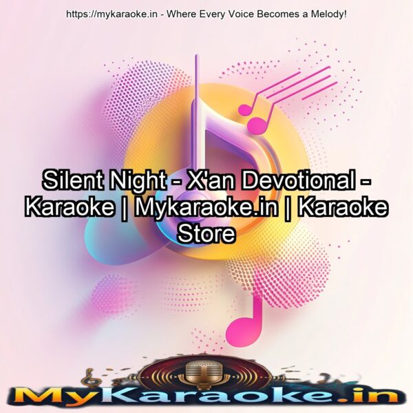 Silent Night - X'an Devotional - Karaoke | Mykaraoke.in | Karaoke Store