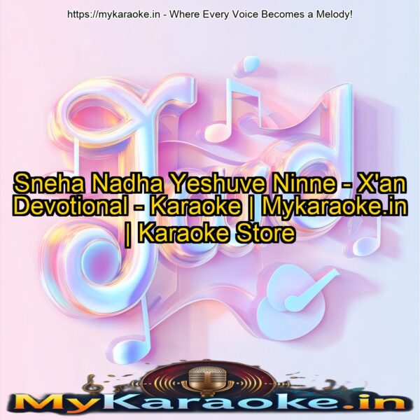 Sneha Nadha Yeshuve Ninne - X'an Devotional - Karaoke | Mykaraoke.in | Karaoke Store