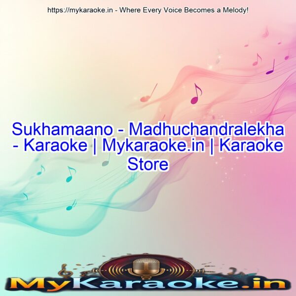 Sukhamaano - Madhuchandralekha - Karaoke | Mykaraoke.in | Karaoke Store