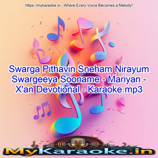 Swarga Pithavin Sneham Nirayum Swargeeya Sooname  - Mariyan - X'an Devotional -  Karaoke.mp3