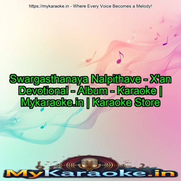 Swargasthanaya Nalpithave - X'an Devotional - Album - Karaoke | Mykaraoke.in | Karaoke Store