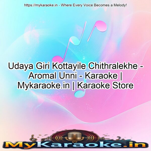 Udaya Giri Kottayile Chithralekhe - Aromal Unni - Karaoke | Mykaraoke.in | Karaoke Store