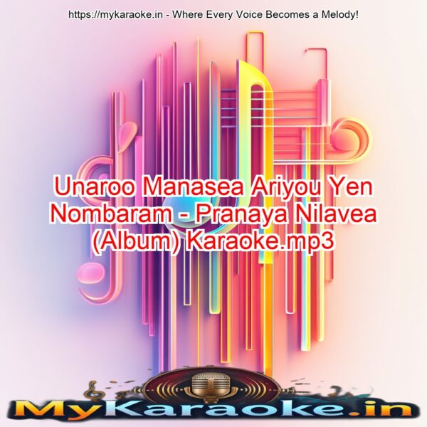 Unaroo Manasea Ariyou Yen Nombaram - Pranaya Nilavea (Album) Karaoke.mp3